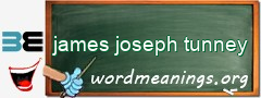 WordMeaning blackboard for james joseph tunney